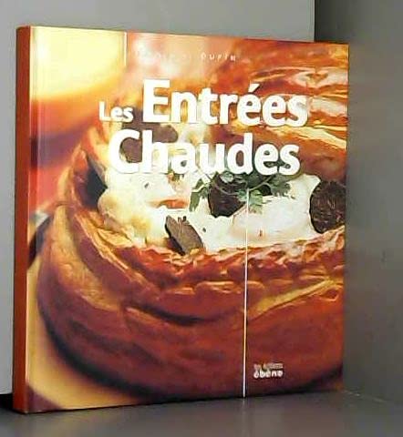 Les entrées chaudes (Cuisine classique) [Relié] by Dupin, Françoise 9789990383003
