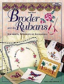 Broder avec des rubans: Sur objets, vêtements et accessoires 9782841670758