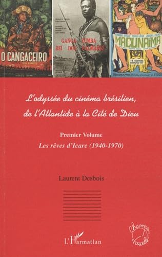 L'odyssée du cinéma brésilien, de l'Atlantide à la Cité de Dieu : Premier Volume 9782296117990