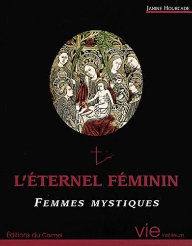 L'éternel féminin: Femmes mystiques 9782847130171