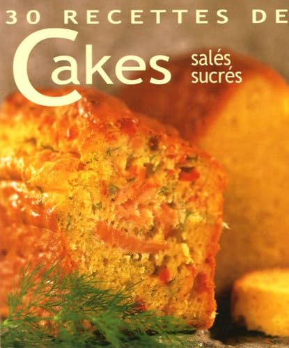 30 Recettes de Cakes: Salés, sucrés 9783905461978