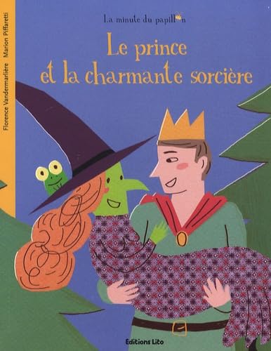 La Minute du Papillon : le Prince et la Charmante Sorcière 9782244405407