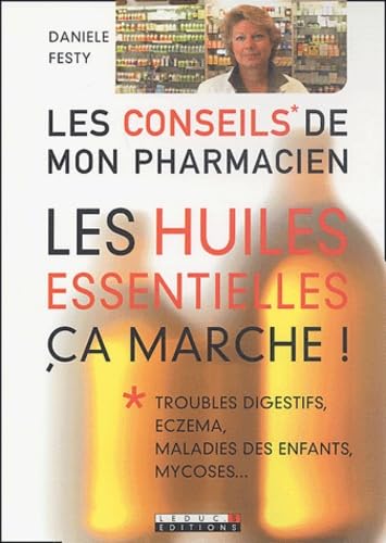 Les Huiles essentielles, ça marche ! 9782848990118
