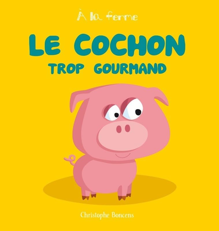 Le cochon trop gourmand 9782371330269