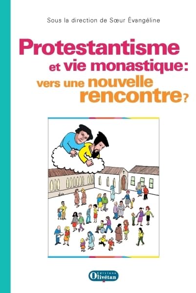 Protestantisme et vie monastique : vers une nouvelle rencontre ? 9782354793319