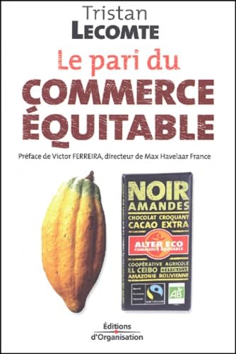 Le pari du commerce équitable.: Mondialisation et développement durable 9782708129252