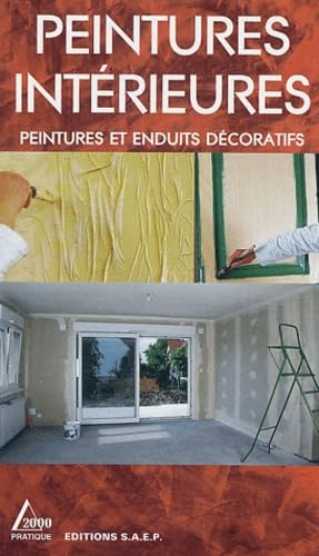 Peintures intérieures: Peintures et enduits décoratifs 9782737241437