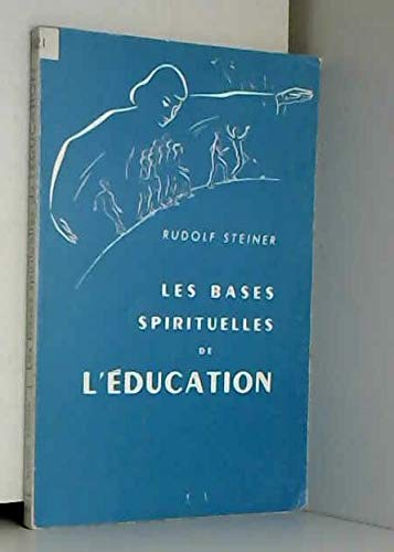 Rudolf Steiner. La Base spirituelle de l'éducation : Neuf conférences faites au Mansfield College Oxford, août 1922 