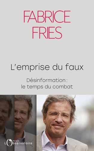 L'emprise du faux: Désinformation : le temps du combat 9791032919378