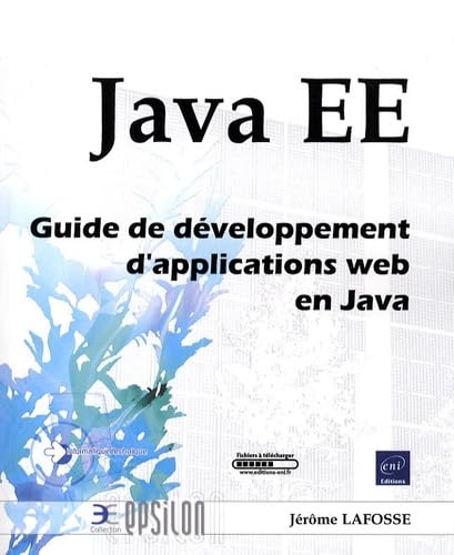 Java EE: Guide de développement d'applications web en Java 9782746047150