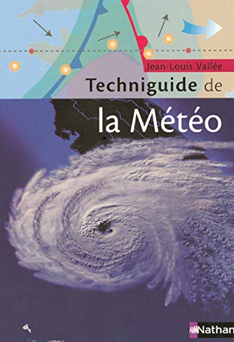 Le techniguide de la météorologie 9782092607220