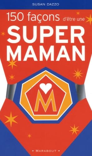 150 Façons d'être une supermaman 9782501047517