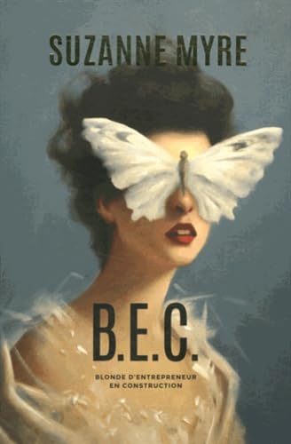 B.E.C.: Blonde d'entrepreneur en cosntruction 9782923896366