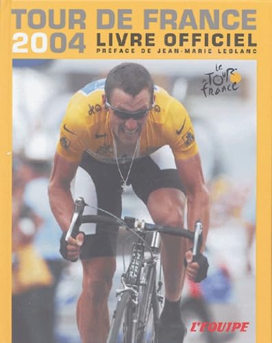 Tour de France 2004: Livre officiel 9782951960527