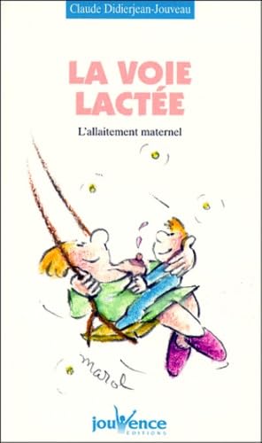 La Voie lactée. L'Allaitement maternel 9782883531802
