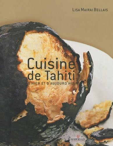 Cuisine de Tahiti d'hier et d'aujourd'hui 9782915654172