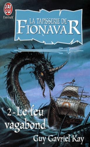 La Tapisserie de Fionavar, tome 2 : Le Feu vagabond 9782290048603
