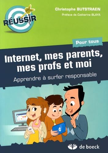 Internet, mes parents, mes profs et moi : Apprendre à surfer responsable 9782804185121