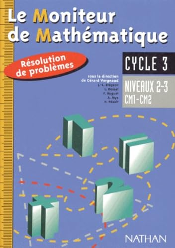 Le Moniteur de Mathématique : Résolution de problèmes, cycle 3 : niveaux 2-3, CM1-CM2 9782091208268