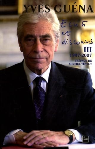 Ecrits et discours: Tome 3, 10 Années de vie publique 1997-2007 9782352490272