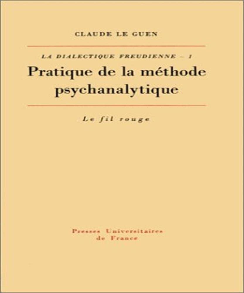 La Dialectique freudienne, tome 1 : Pratique de la méthode psychanalytique 9782130374244
