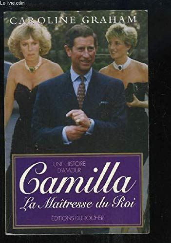 Camilla: La maîtresse du roi, une histoire d'amour 9782268019024
