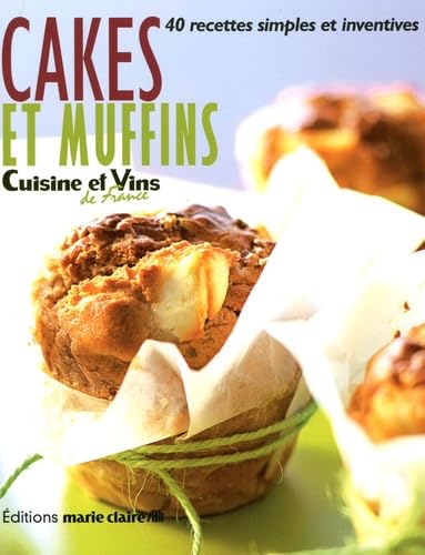 Cakes et muffins: 40 recettes simples et inventives 9782848311708