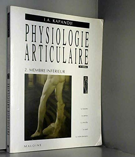 Physiologie articulaire Tome 2 Membre inferieur 9782224010522