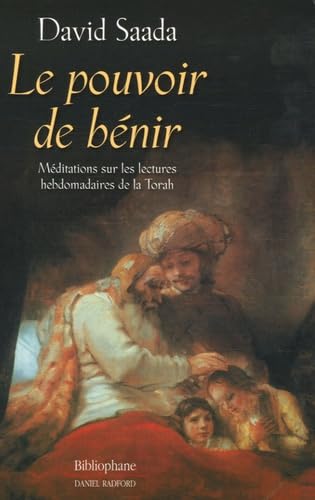 Le pouvoir de bénir: Méditations sur les lectures hebdomadaires de la Torah 9782869701267