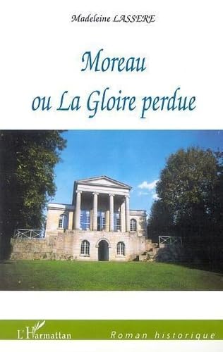 MOREAU OU LA GLOIRE PERDUE 9782747525893
