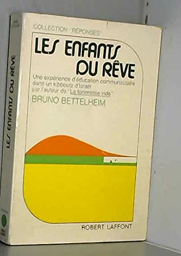 Les enfants du reve : Une experience d'education communautaire dans un kibboutz d'israel 9782221003084