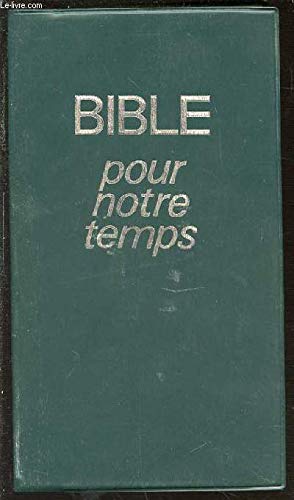 BIBLE POUR NOTRE TEMPS. 