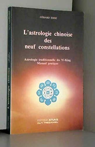 L'Astrologie chinoise des neuf constellations: Astrologie traditionnelle du Yi-King, manuel pratique 9782731205541