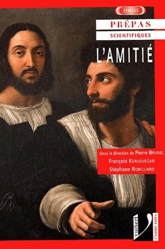 Prépas scientifiques, thème 2001-2003 : L'Amitié 9782711772636