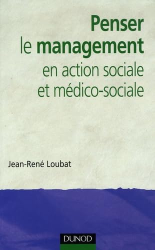 Penser le management en action sociale et médico-sociale 9782100500604