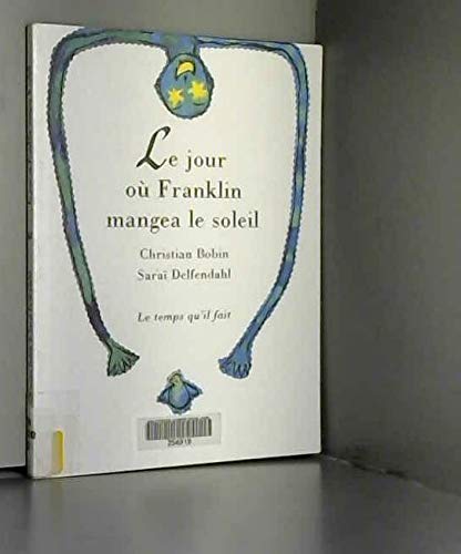 Le Jour où Franklin mangea le soleil 9782868532619