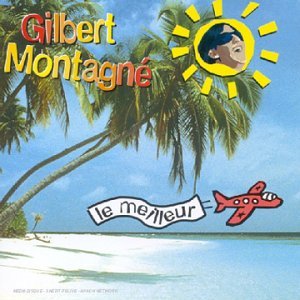 Le Meilleur De Gilbert Montagn 0008813279620