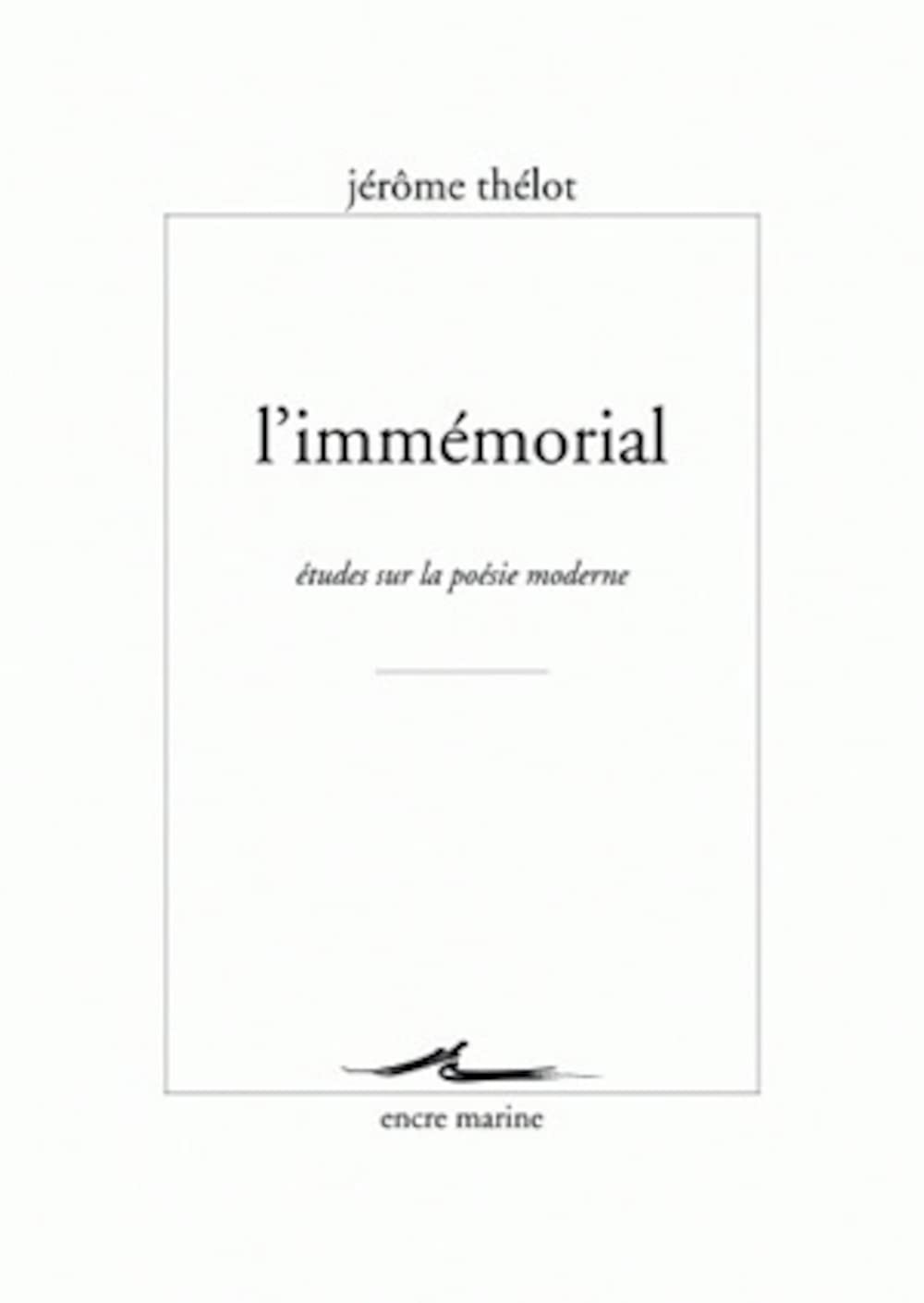 L' Immémorial: Études sur la poésie moderne 9782350880464