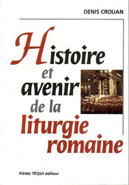 Histoire et avenir de la liturgie 9782740308394