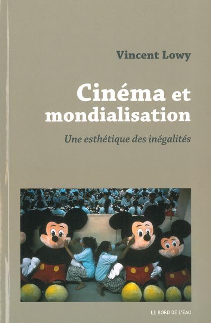 Cinéma et mondialisation: Une esthétique des inégalités 9782356871053