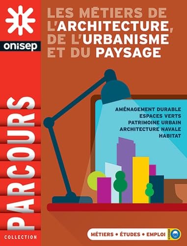LES METIERS DE L'ARCHITECTURE, DE L'URBANISME ET DU PAYSAGE 9782273013253