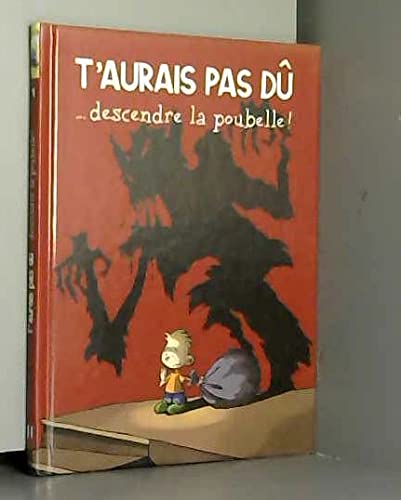 T'aurais pas dû descendre la poubelle ! 9782012098589