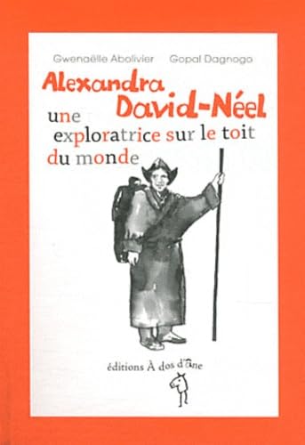 Alexandra David-Neel, une exploratrice sur le toit du monde 9782919372065