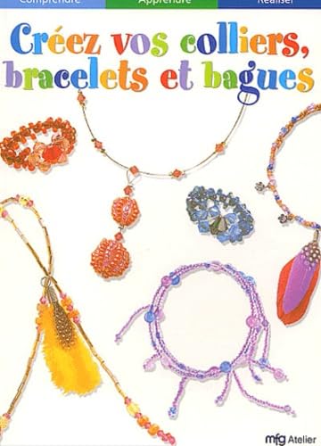 Créez vos colliers , bracelets et bagues 9782750200114