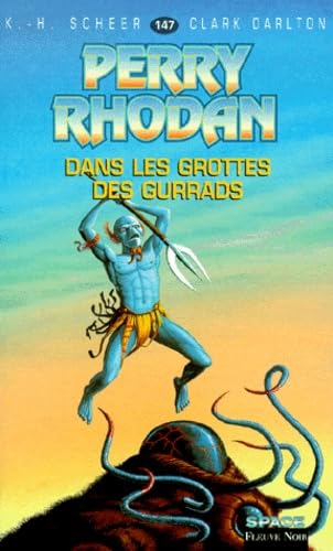 Perry Rhodan, tome 147 : Dans les grottes des Gurrads 9782265066304