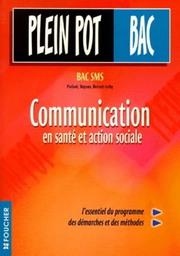 Plein Pot Bac : Communication en santé et 9782216083091