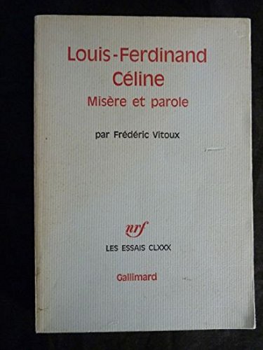 Louis-Ferdinand Céline: Misère et parole 9782070284832