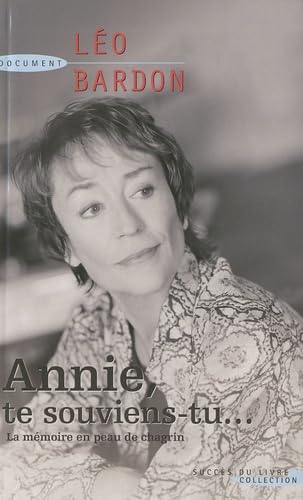 Annie, te souviens tu...: La mémoire peau de chagrin 9782738225849