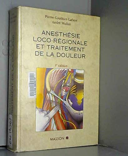 Anesthésie loco-régionale et traitement de la douleur 9782225853388