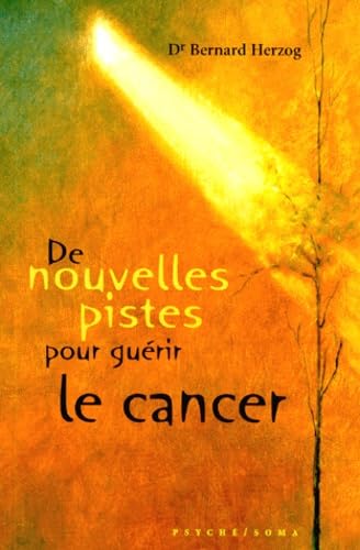 De nouvelles pistes pour guérir le cancer 9782922050189